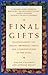 Final Gifts: Understanding the Special Awareness, Needs, and Communications of the Dying