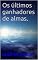 Livro Os últimos ganhadores de almas.: Evangelismo prático.