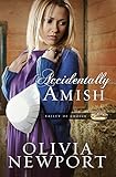 Accidentally Amish (Valley of Choice) by Olivia Newport