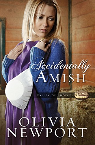 Accidentally Amish (Valley of Choice) by Olivia Newport