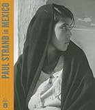 Paul Strand in Mexico by