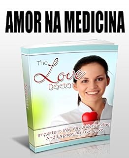 O Amor Médico - Informações Sobre Amor e Medicina