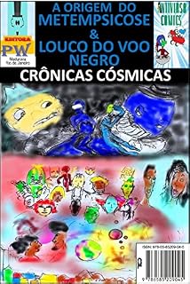 Livro A Origem do Metempsicose & Louco do Voo Negro : Crônicas Cósmicas (Antiverso Comics Livro 8)