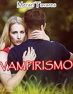 Livro VAMPIRISMO: Aquela energia negativa que suga a alma