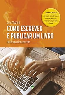 Livro Guia prático como escrever e publicar um livro: Da ideia ao lançamento