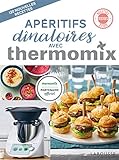 Apéritifs dînatoires avec Thermomix (French Edition) by 