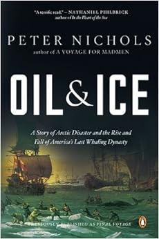 Oil Amp Ice A Story Of Arctic Disaster And The Rise And
