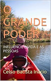 Livro O GRANDE PODER : INFLUENCIE A VIDA E AS PESSOAS