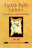Sacred Path Cards: The Discovery of Self Through Native Teachings by 