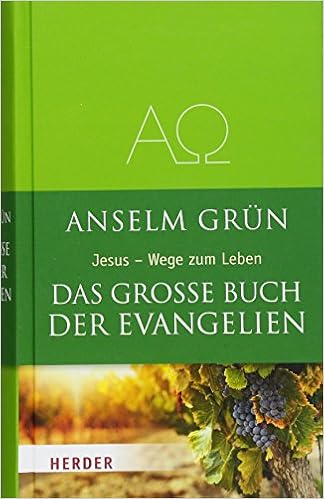 Das Grosse Buch Der Evangelien Jesus Wege Zum Leben Amazon De Grun Anselm Bucher
