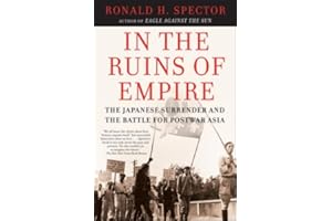 In the Ruins of Empire: The Japanese Surrender and the Battle for Postwar Asia