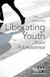 Liberating Youth from Adolescence (Word & World) by Jeremy Paul Myers