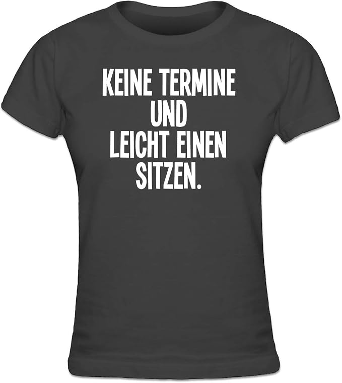 Shirtcity Keine Termine und Leicht Einen sitzen Frauen T-Shirt by
