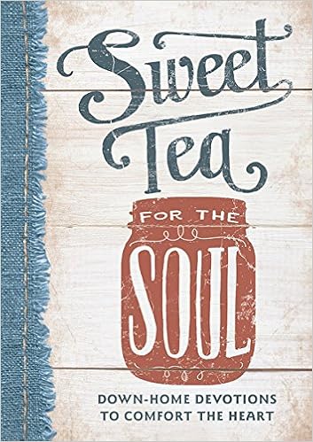 Sweet Tea For The Soul Dayspring 9781684082230 Amazon Com Books
