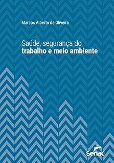 Livro Saúde, segurança do trabalho e meio ambiente (Universitária)