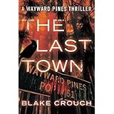 The Last Town (The Wayward Pines Trilogy, Book 3)