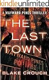 The Last Town (The Wayward Pines Trilogy, Book 3)