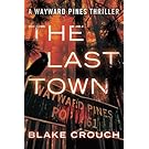 The Last Town (The Wayward Pines Trilogy, Book 3)