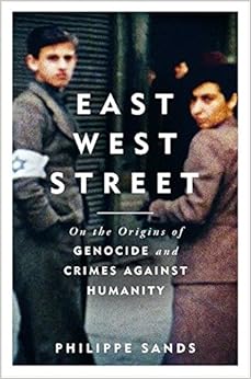 East West Street On The Origins Of Genocide And Crimes Against Humanity Amazon Co Uk Philippe
