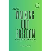 Walking Out Freedom: 30-Day Devotional