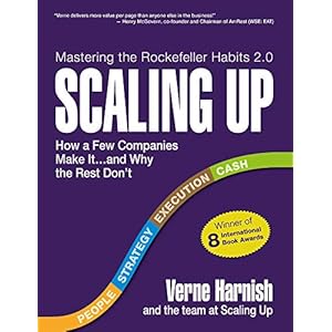Scaling Up: How a Few Companies Make It…and Why the Rest Don’t (Rockefeller Habits 2.0 Revised Edition)