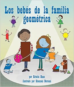 Amazon Com Los Bebes De La Familia Geometrica Shape Family Babies The Spanish Edition Arbordale Collection Kristin Haas Shennen Bersani Books
