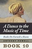Books Do Furnish a Room: Book 10 of A Dance to the Music of Time