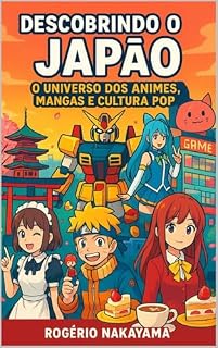 Livro DESCOBRINDO O JAPÃO : O UNIVERSO DOS ANIMES , MANGAS E CULTURA POP