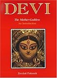Devi: The Mother Goddess - An Introduction