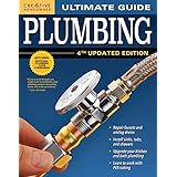 Ultimate Guide: Plumbing, 4th Updated Edition (Creative Homeowner) 800+ Photos; Step-by-Step Projects and Comprehensive How-To Information on Up-to-Date Products &amp; Code-Compliant Techniques for DIY