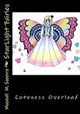 StarLight Fairies: A combination of cuteness and fashion. Includes 20 adorable fairies of all shapes and sizes. plus 4 bonus pages from 2 upcoming books. (Fashion Stars) (Volume 1) by Moomal M. Soomro, Michelle A. Turner