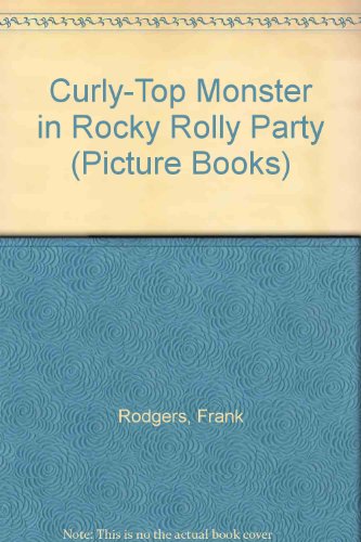 Curly-Top Monster in Rocky Rolly Party (Picture Books)