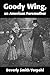Goody Wing, an American Foremother by Beverly Vorpahl
