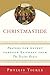 Christmastide: Prayers for Advent Through Epiphany from The Divine Hours