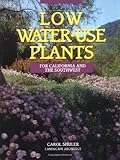 Low Water Use Plants: For California And The Southwest by Carol Shuler