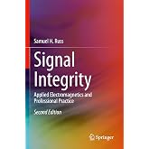 Signal Integrity: Applied Electromagnetics and Professional Practice