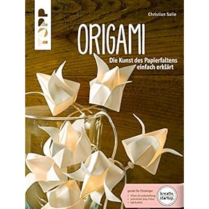 Origami: Die Kunst des Papierfaltens (kreativ.startup.) (German Edition)