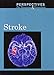 Stroke (Perspectives on Diseases and Disorders) by