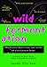 Wild Fermentation: The Flavor, Nutrition, and Craft of Live-Culture FoodsReclaiming Domesticity from a Consumer Culture
