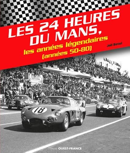 Download Les 24h du Mans : Les années légendaires (années 50-80) PDF