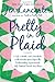 Pretty in Plaid: A Life, A Witch, and a Wardrobe, or, the Wonder Years Before the Condescending, Egomaniacal, Self-Centered Smart-Ass Phase - Book by Jen Lancaster