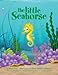 The Little Seahorse (Ocean Storybook for Kids)