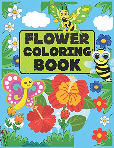Download Flower Coloring Book Beautiful Coloring Pages For Kids Age 2 4 4 8 6 8 10 12 Perfect Children Activity Coloring Book For Girls Boys Best Gift Kids Toddlers Preschool Who