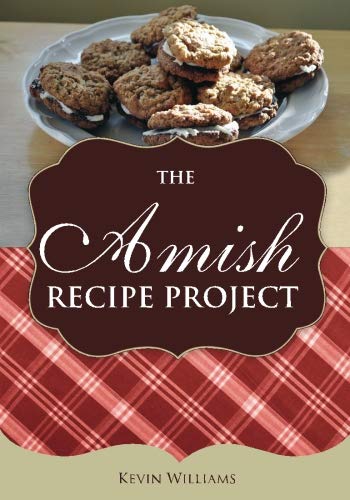 The Amish Recipe Project by Kevin Lawrence Williams
