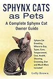 Image de Sphynx Cats as Pets: Sphynx Cat Breeding, Where to Buy, Types, Care, Temperament, Cost, Health, Showing, Grooming, Diet and Much More Included! A Comp