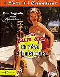 Les pin-up, un rÃªve d'AmÃ©rique... : Avec 1 calendrier by 