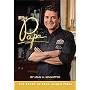 Papa: The Story of Papa John's Pizza