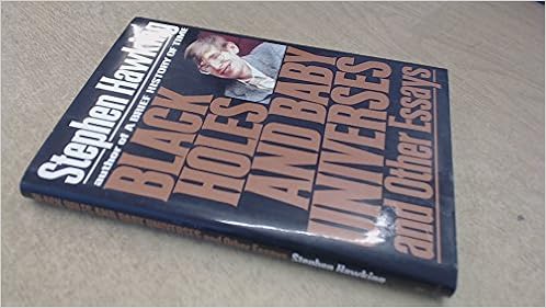 Black Holes and Baby Universes and Other Essays Black Holes and Baby Universes and Other Essays