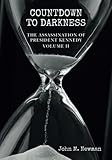 2: Countdown to Darkness: The Assassination of President Kennedy Volume II (Volume 2)