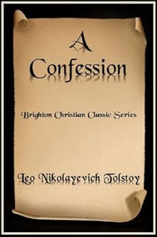 A Confession (Brighton Christian Classic Series Book 3) by [Tolstoy, Leo]